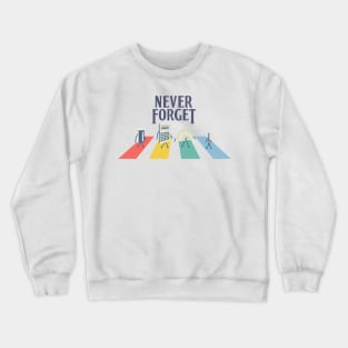 Never Forget Crewneck Sweatshirt